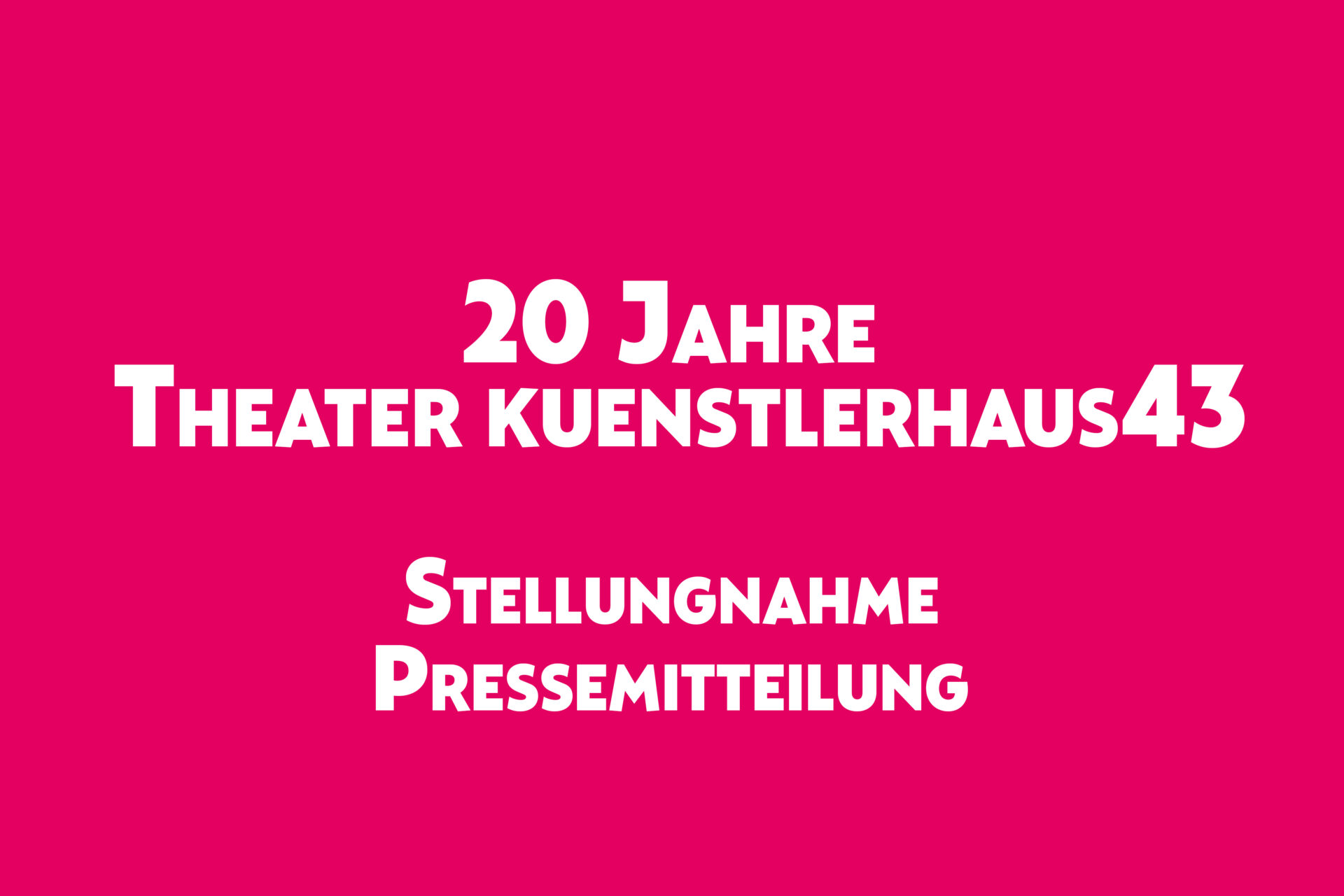Theaterparty oder Trauerfeier / Stellungnahme und Pressemitteilung zu 20 Jahre kuenstlerhaus43